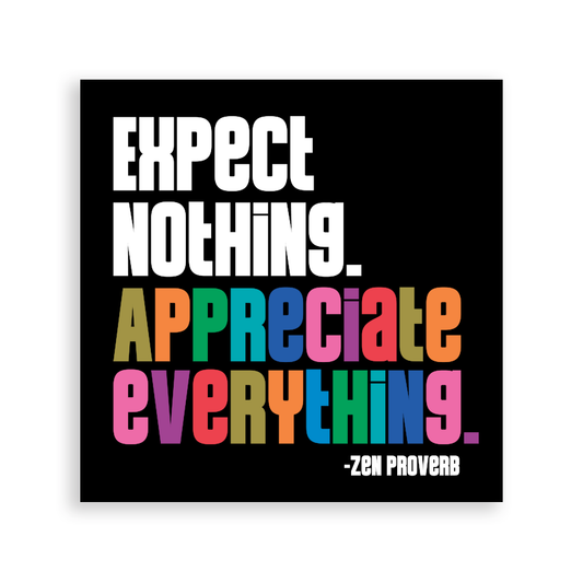 Quotable Magnet - "Expect Nothing", 3.5 in. Square