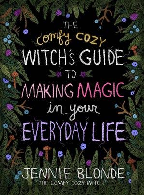 Comfy Cozy Witch’s Guide to Making Magic