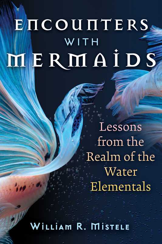 Encounters with Mermaids by William R. Mistele