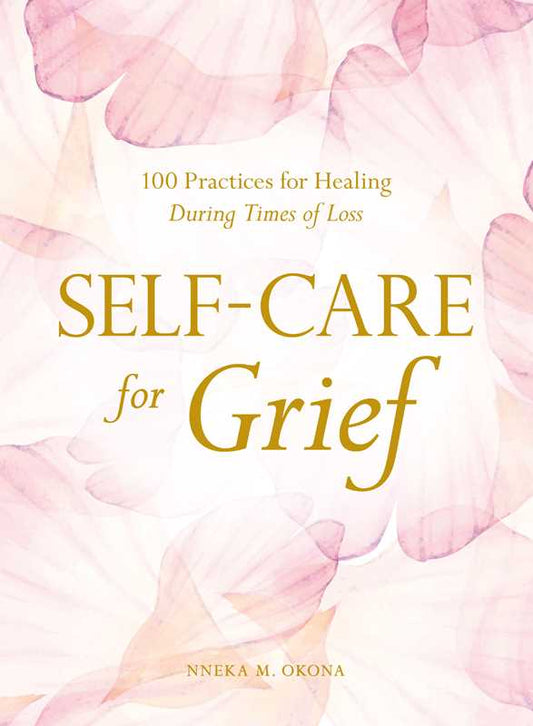 Self-Care for Grief by Nneka M. Okona HC
