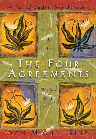 Four Agreements - A Toltec Wisdom Book