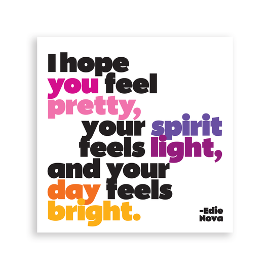 Quotable Magnet - "I Hope You Feel Pretty", 3.5 in. Square