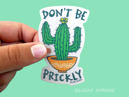 Stickers - LS - Cactus Don't Be Prickly